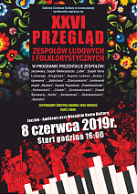 LISTA ZESPOŁÓW WYSTĘPUJĄCYCH  PODCZAS XXVI PRZEGLĄDU ZESPOŁÓW LUDOWYCH I  FOLKLORYSTYCZNYCH W JACZOWIE 8 CZERWCA 2019r.